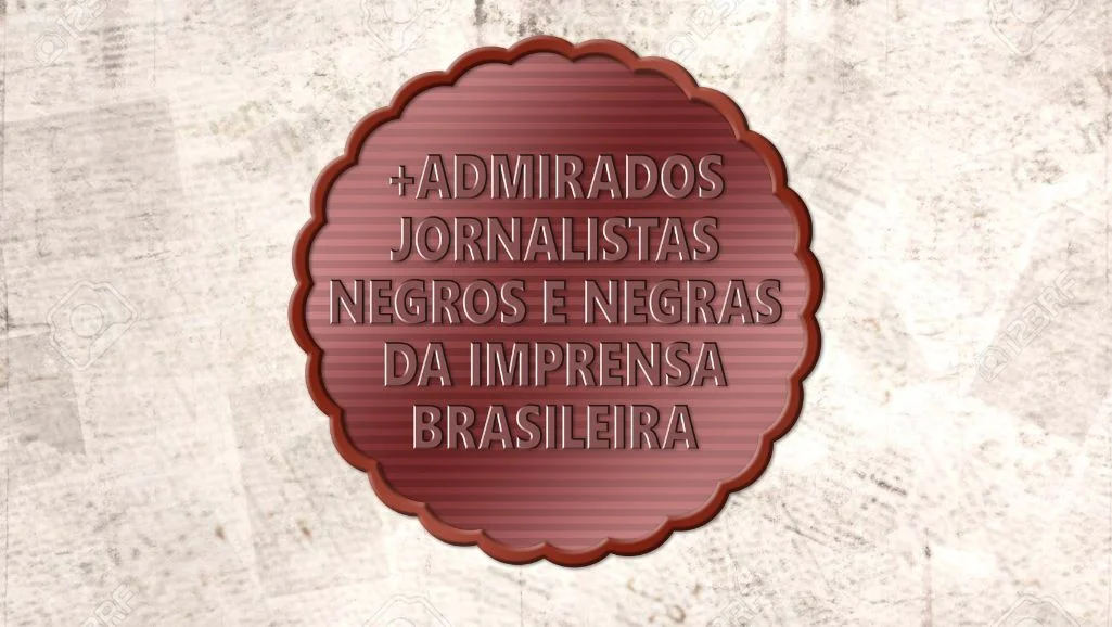 Admirados-Jornalistas-Negros-e-Negras